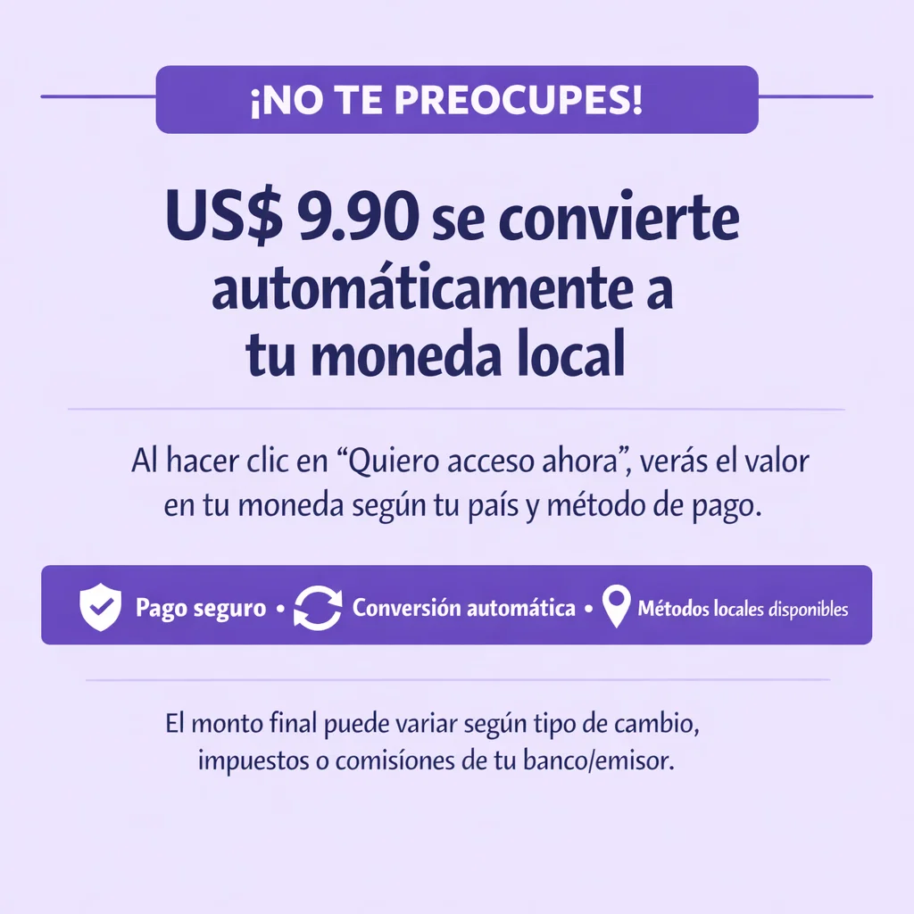 No te preocupes: US$ 9.90 se convierte automáticamente a tu moneda local